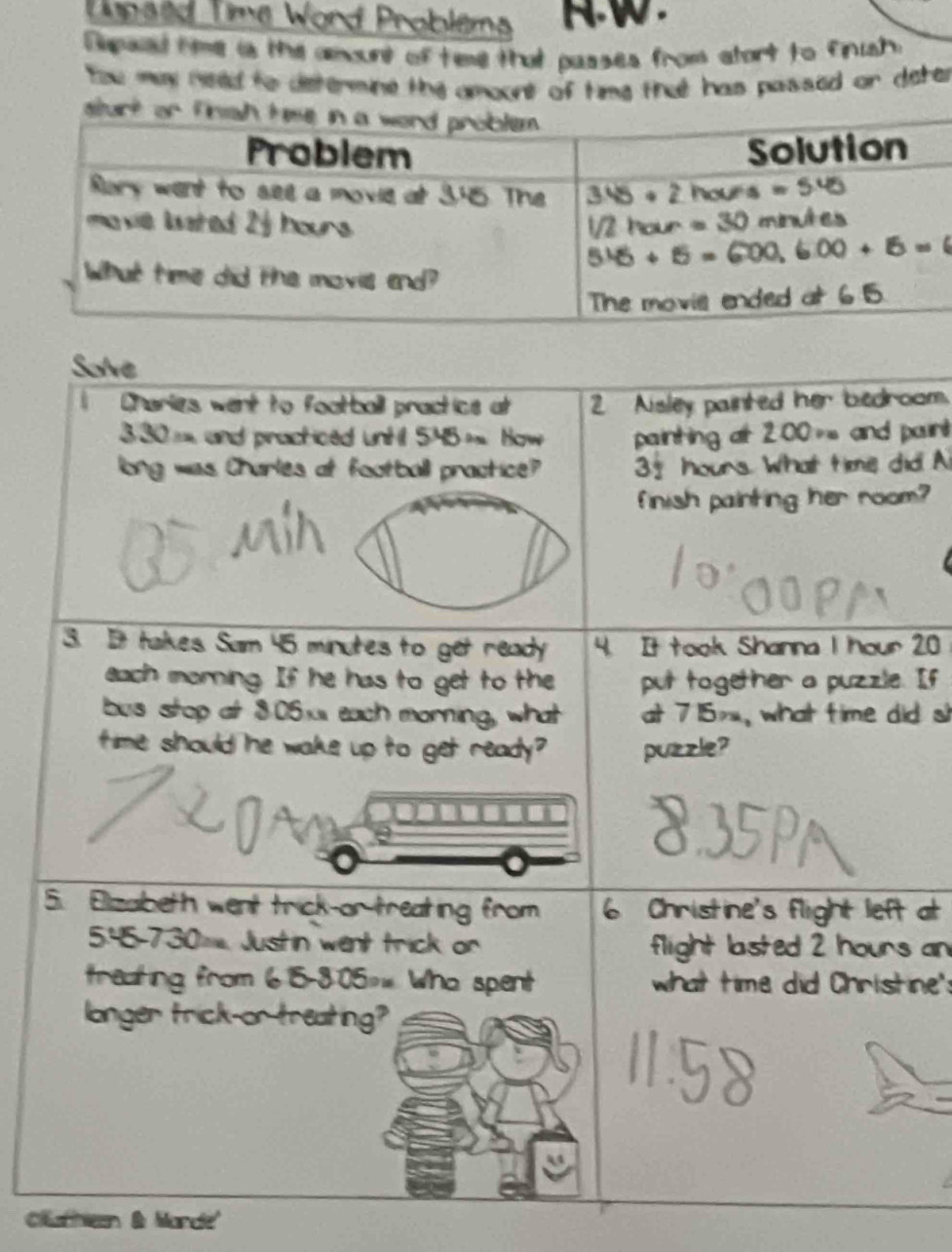 Lnaed Time Word Problema RW.
Dspaed time is the aount of tee that passes from atort to finish.
You mey neld to determine the amount of time thet has passed or deter
oom.
paint
id! A
m?
20
. If
id s
at
s an
ines
Clathen & Marde'