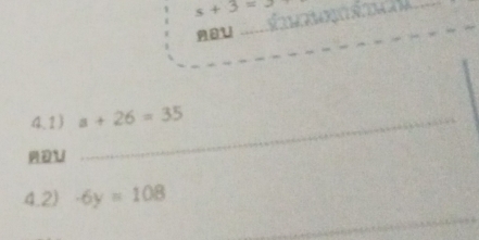 s+3=3 _ 
AoU 
4. 1) a+26=35 _ 
U 
_ 
4.2) -6y=108