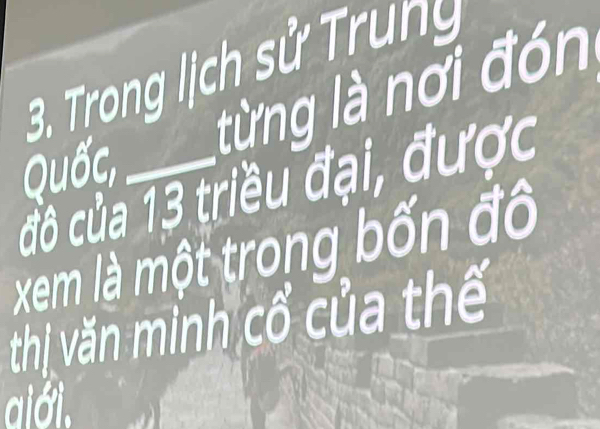 Trong lịch sử Trung 
từng là nơi đón 
Quốc 
cô của 13 triều đại, được 
xem là một trong bốn đô 
thị văn minh cổ của thế 
aiới.