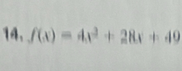 14, f(x)=4x^2+28x+49