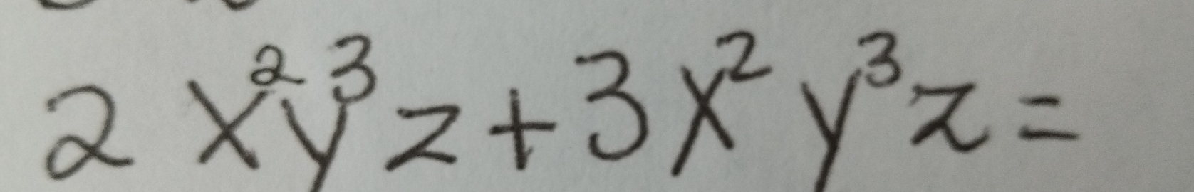 2x^2y^3z+3x^2y^3z=