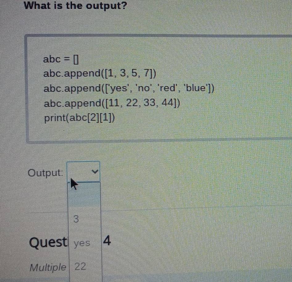 Solved: What is the output? abc= abc.append ([1,3,5,7]) abc.append ...