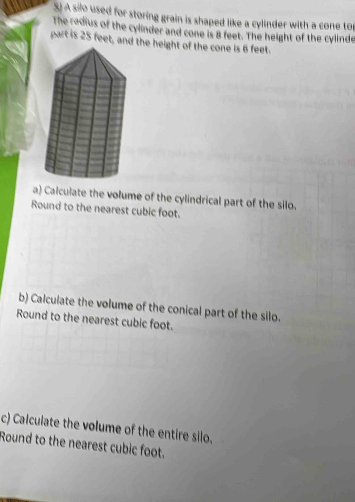 Solved: A silo used for storing grain is shaped like a cylinder with a ...