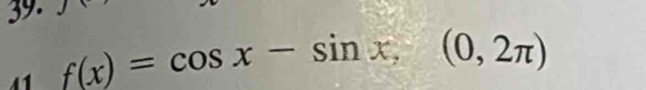 41 f(x)=cos x-sin x,(0,2π )