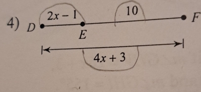 2x-1 10
F
4) D E
4x+3