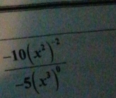 frac -10(x^2)^-2-5(x^3)^9