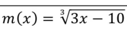 m(x)=sqrt[3](3x-10)