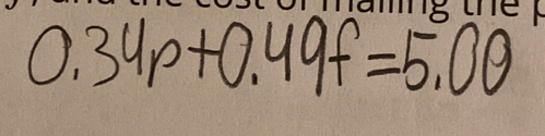 0.34p+0.49f=5.00