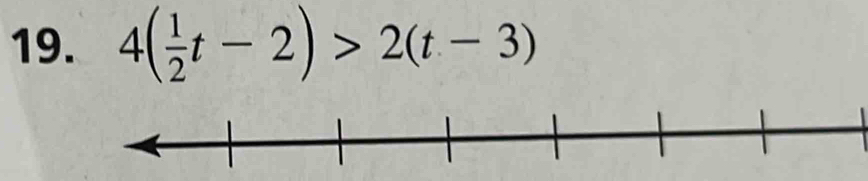 4( 1/2 t-2)>2(t-3)