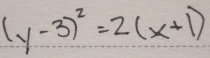 (y-3)^2=2(x+1)