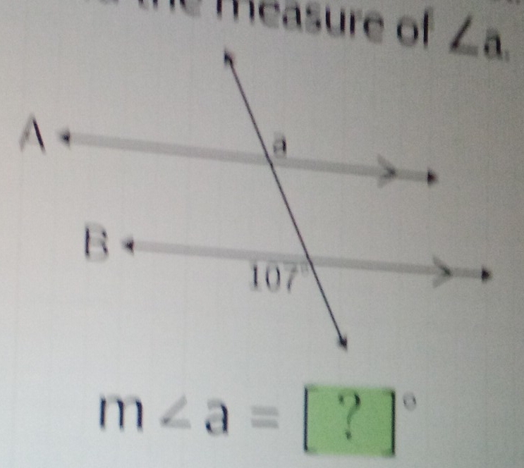 le measure of ∠ a.
m∠ a=[?]^circ 