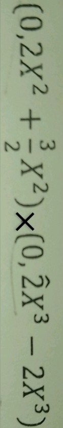 (0,2X^2+ 3/2 X^2)* (0,widehat 2X^3-2X^3)