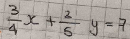  3/4 x+ 2/5 y=7