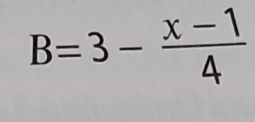 B=3- (x-1)/4 