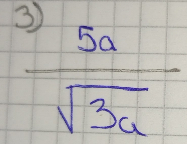  5a/sqrt(3a) 