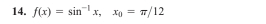 f(x)=sin^(-1)x, x_0=π /12