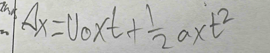 and Delta x=v_0* t+ 1/2 a* t^2