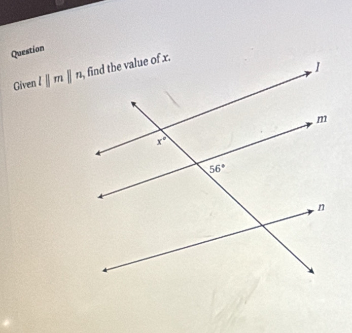 Question
Given l||m||n,