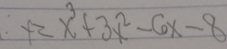 x=x^3+3x^2-6x-8