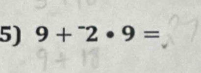 9+^-2· 9=