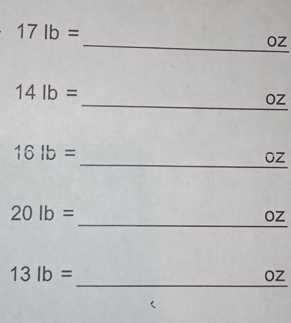 17lb=
_ 
_
14lb=
Oz
_
16lb=
Oz
_
20lb=
Oz
_
13lb=
oz