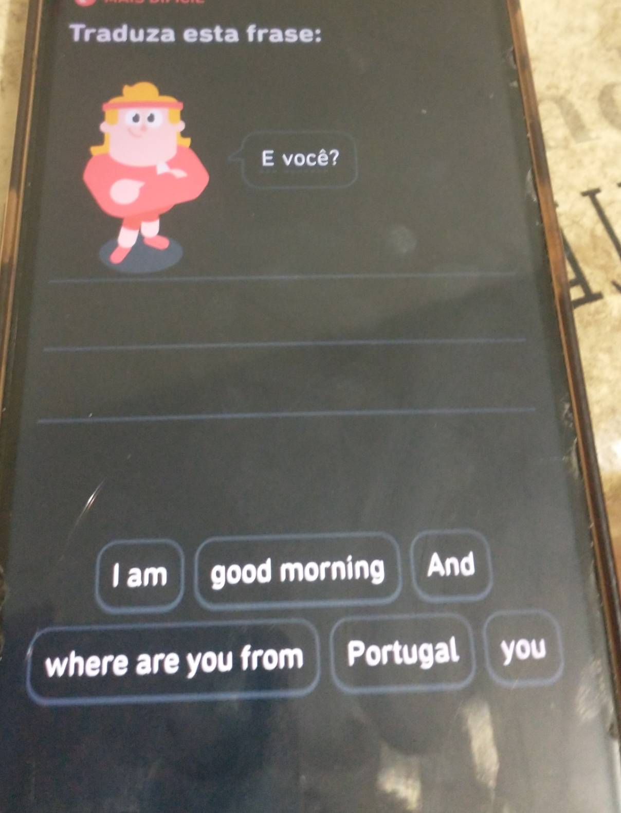 Traduza esta frase: 
E você? 
I am good morning And 
where are you from Portugal you