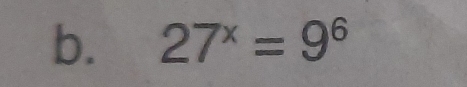 27^x=9^6