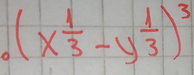 A (x 1/3 -y 1/3 )^3