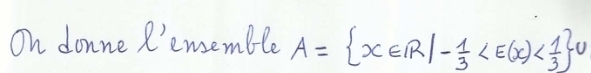 Oh donne R'ememble A= x∈ R|- 1/3 