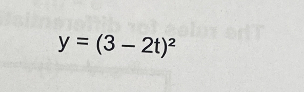 y=(3-2t)^2