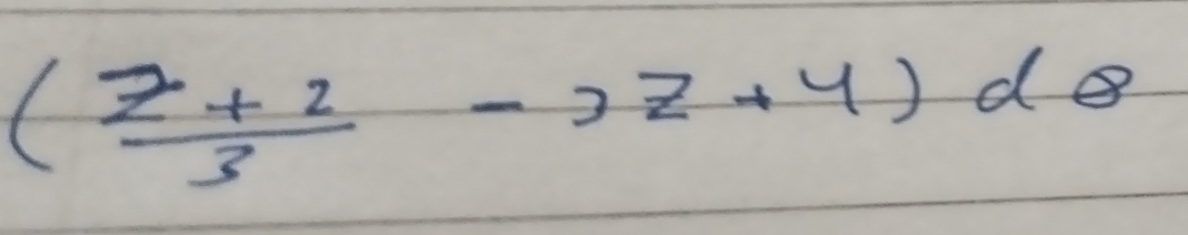 ( (Z+2)/3 to Z+4)dθ