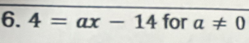 4=ax-14 for a!= 0