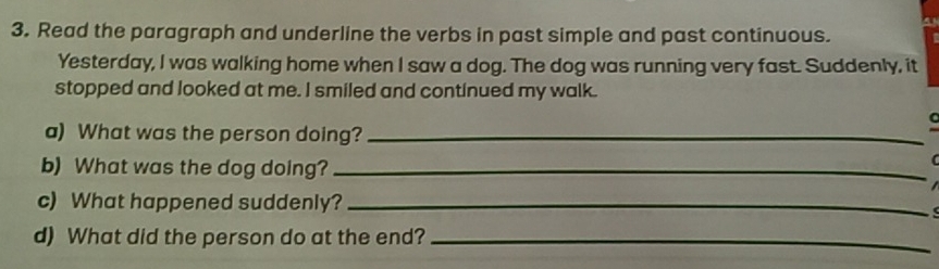 Resuelto:Read the paragraph and underline the verbs in past simple and ...