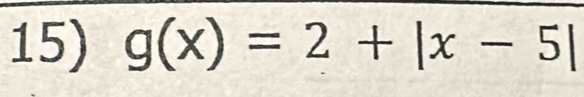 g(x)=2+|x-5|