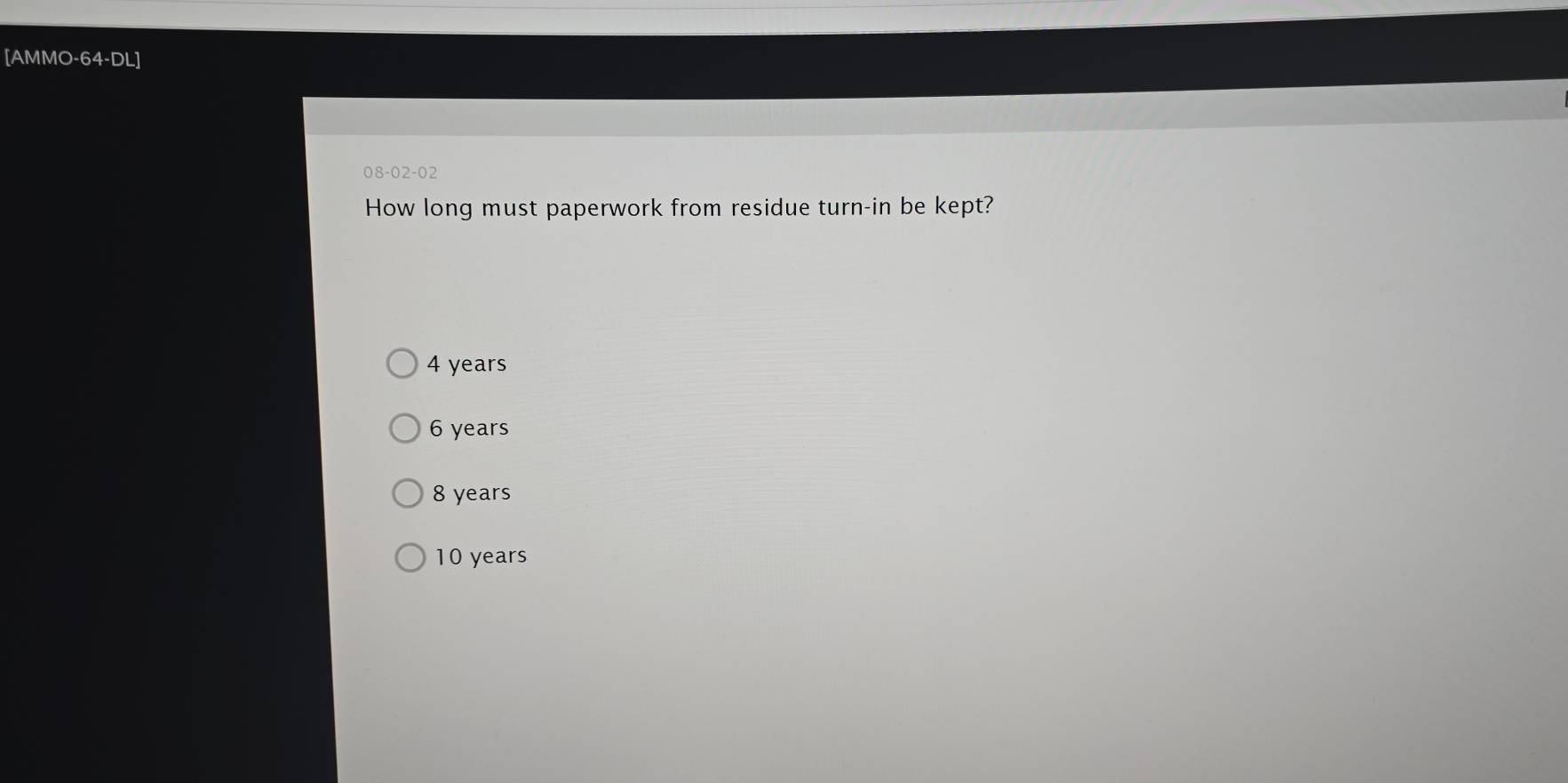 Solved: [AMMO-64-DL] 08-02-02 How long must paperwork from residue turn ...