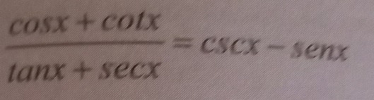  (cos x+cot x)/tan x+sec x =csc x-sec x