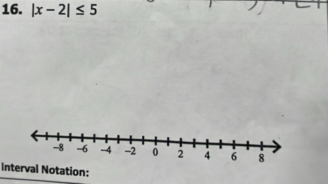 |x-2|≤ 5
Interval Notation: