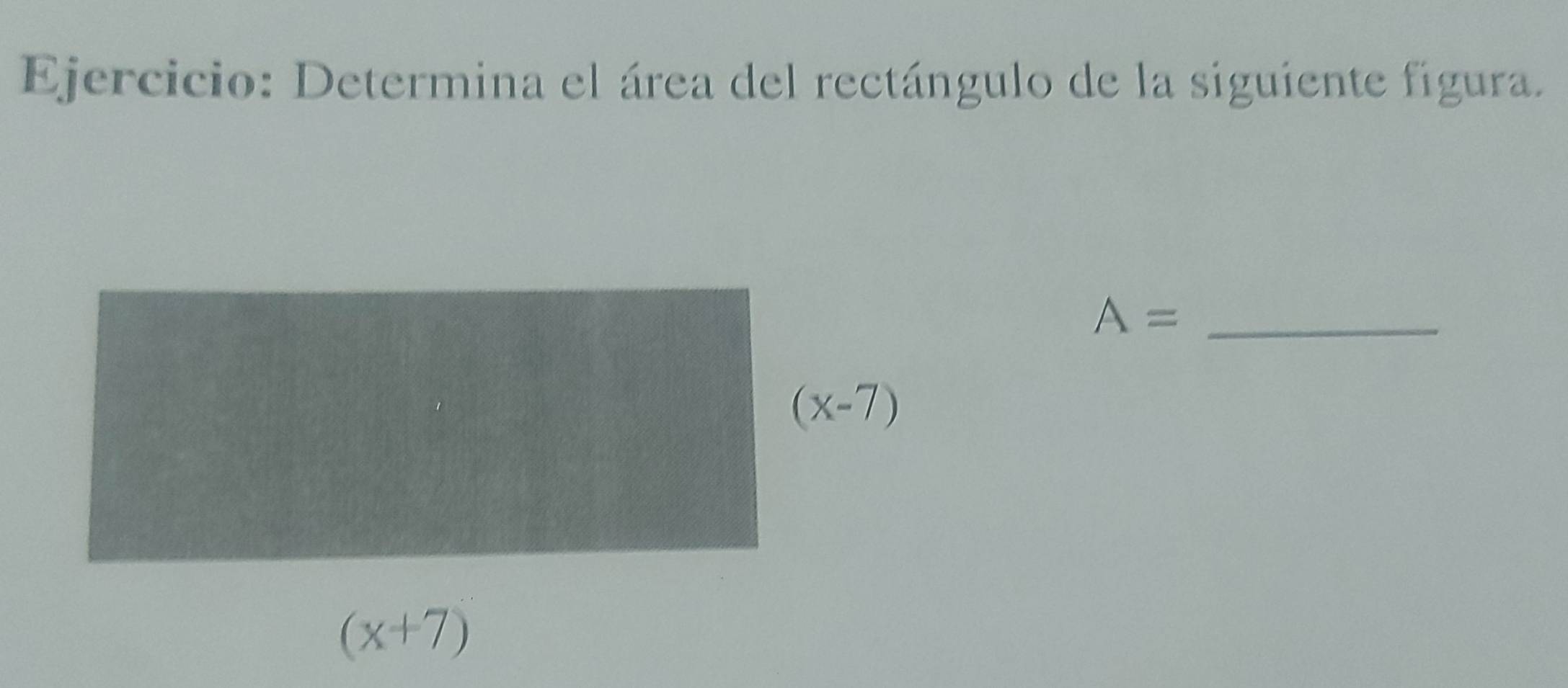 Determina el área del rectángulo de la siguiente figura.
_ A=