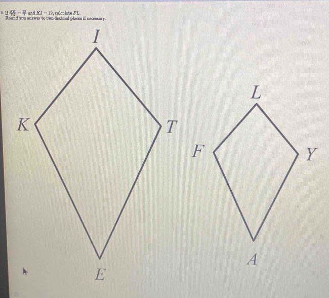 If  KE/FA = 25/1  and KI=19 , calcolate FL.