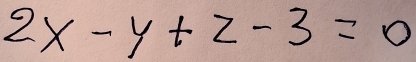 2x-y+z-3=0