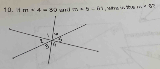 If m<4=80 and m<5=61 , wha is the m<6</tex> 2