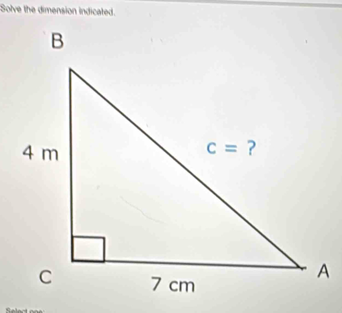 Solve the dimension indicated.
Select on