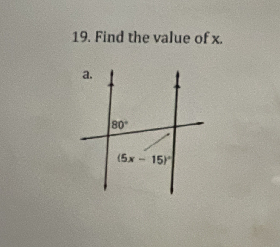 Find the value of x.
a.
80°
(5x-15)^circ 