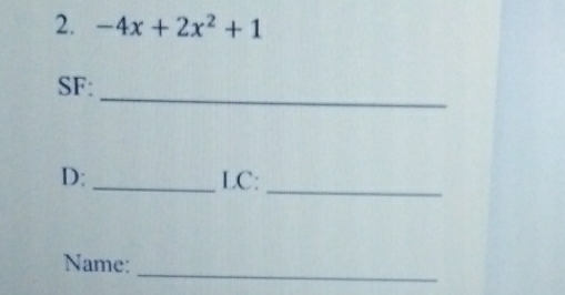 -4x+2x^2+1
_ 
SF: 
D: _LC:_ 
_ 
Name: