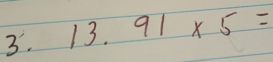 91* 5=