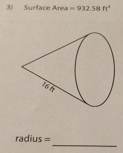 Surface Area =932.58ft^2
_
ra dius =