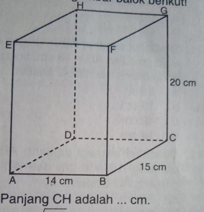 H
G
E
Panjang CH adalah ... cm.