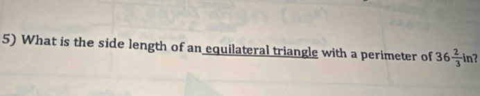 What is the side length of an equilateral triangle with a perimeter of 36 2/3 in