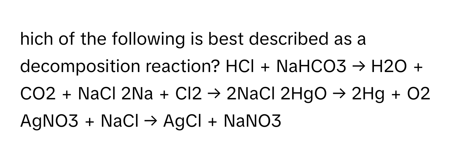 Solved: hich of the following is best described as a decomposition ...