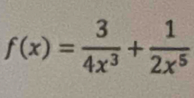 f(x)= 3/4x^3 + 1/2x^5 